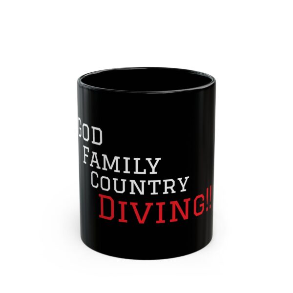 11oz Black Mug. God, Family,Country, Diving!!